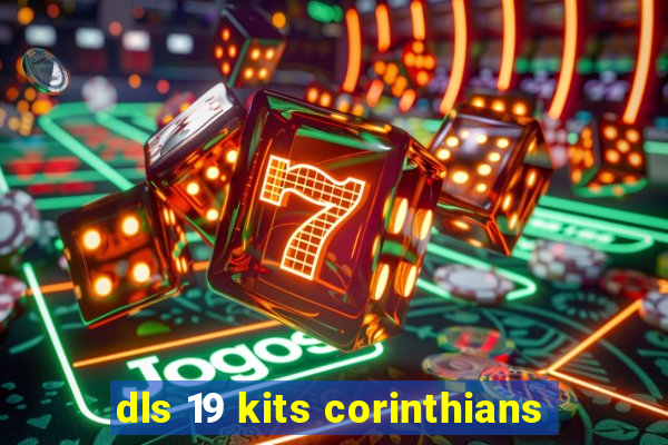 dls 19 kits corinthians